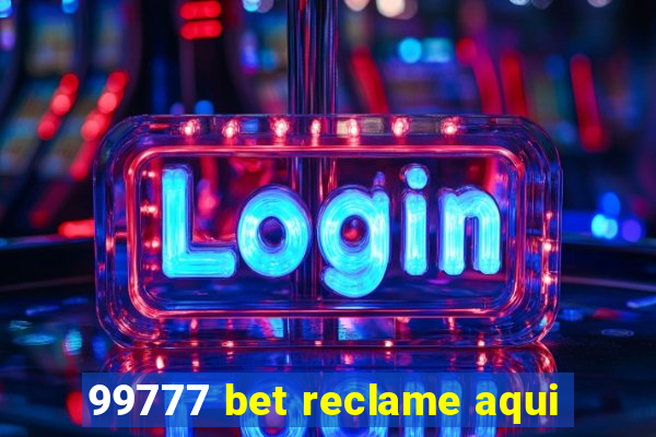 99777 bet reclame aqui